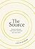 The Source: Connect With Your Inner Power and Create Your Own Reality