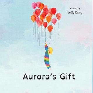 Aurora's Gift: Children's Autism Awareness Book for Kids #ActuallyAutistic (Kindle Edition)