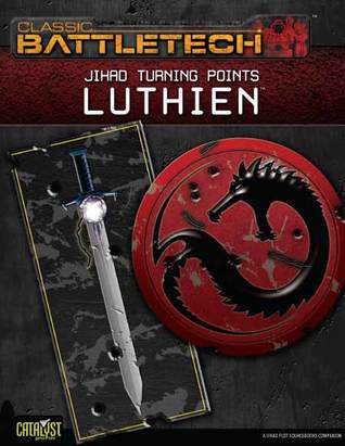 Jihad Turning Points: Luthien (BattleTech: Jihad Turning Points, #1)