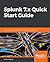 Splunk 7.x Quick Start Guide: Gain business data insights from operational intelligence