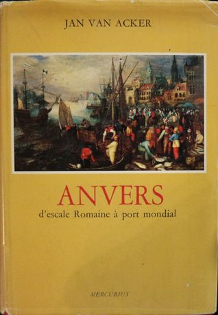 Anvers d'escale romaine à port mondial (Hardcover)