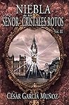 Niebla y el Señor de los Cristales Rotos. Volumen 3 (Spanish Edition)