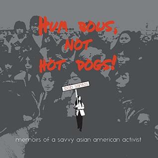 Hum Bows, Not Hot Dogs: Memoirs of a Savvy Asian American Activist (Paperback)