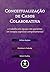 Conceitualização de Casos Colaborativa: O Trabalho em Equipe com Pacientes em Terapia Cognitivo-Comportamental (Portuguese Edition)