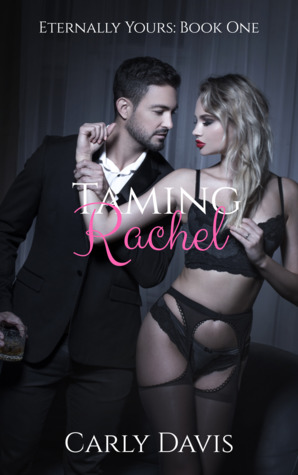 Taming Rachel (Eternally Yours)
