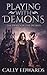 Playing with Demons by Cally Edwards