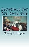 Devotions for the Good Life Devotions for the Good Life