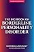 The Big Book On Borderline Personality Disorder by Shehrina Rooney