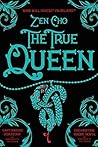The True Queen by Zen Cho