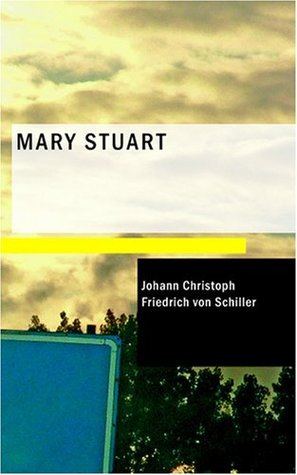 Mary Stuart: A Tragedy