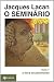 O Seminário. Livro 07. A Ética Da Psicanálise. Coleção Campo Freudiano no Brasil