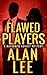 Flawed Players (Mackenzie August #3)