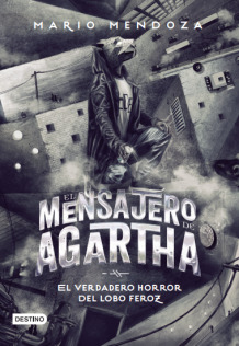 El verdadero horror del lobo feroz (El mensajero de Agartha #10)