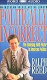 Politically Incorrect: The Emerging Faith Factor in American Politics