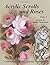 Acrylic Scrolls and Roses: ...