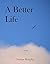 A Better Life by Norma Murphy