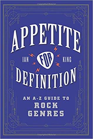 Appetite for Definition: An A-Z Guide to Rock Genres – A Music Reference for Rock Lovers, from Tower Records to Spotify (Paperback)