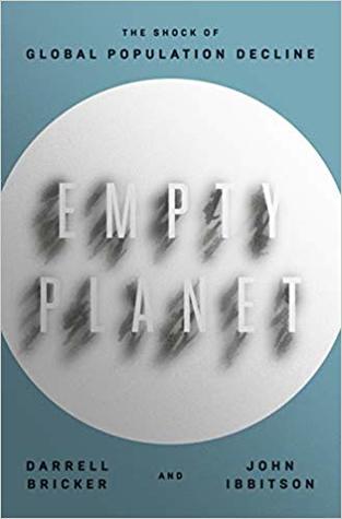 Empty Planet: The Shock of Global Population Decline (Hardcover)