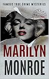 Marilyn Monroe: Famous True Crime Mysteries