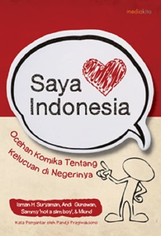 Saya Cinta Indonesia: Ocehan Komika Tentang Kelucuan di Negerinya (Paperback)