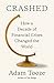 Crashed: How a Decade of Financial Crises Changed the World