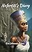 Nefertiti's Diary: A Queen'...
