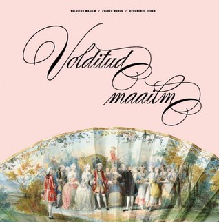 Volditud maailm. Lehvikud EKM kogudest (Hardcover)