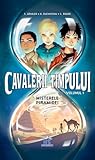 Cavalerii timpului - Misterele piramidei - Volumul 1 by Stanislas Grimler, Hélène D...
