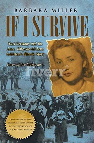If I Survive: Nazi Germany and the Jews, 100-Year Old Lena Goldstein's Miracle Story (Faces of Eve Book 1)