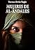 Mujeres de Al-Ándalus: La historia de una búsqueda increíble (Fátima y Asunta, #1)