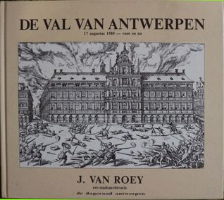 Val van Antwerpen 17 augustus 1585 - voor en na