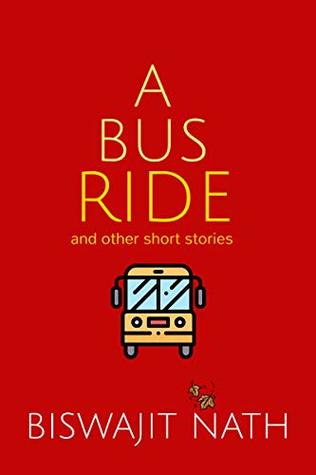 A bus ride: and other short stories (Kindle Edition)