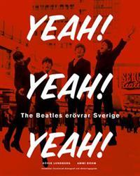 Yeah Yeah Yeah - The Beatles erövrar Sverige