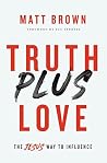 Truth Plus Love: ...