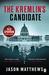 The Kremlin's Candidate by Jason Matthews The Kremlin's Candidate by Jason Matthews