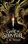 A Game of Survival by T.R. Tells