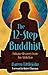 the 12-Step Buddhist