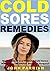 Cold Sores Remedies: How to...