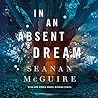 In an Absent Dream by Seanan McGuire
