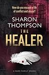 The Healer by Sharon   Thompson