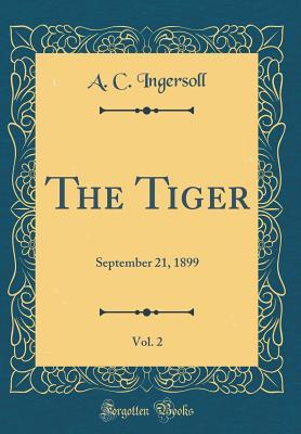 The Tiger, Vol. 2: September 21, 1899 (Classic Reprint)