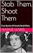 Stab Them, Shoot Them by Natalie Harris