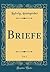Briefe, Vol. 1 (Classic Rep...