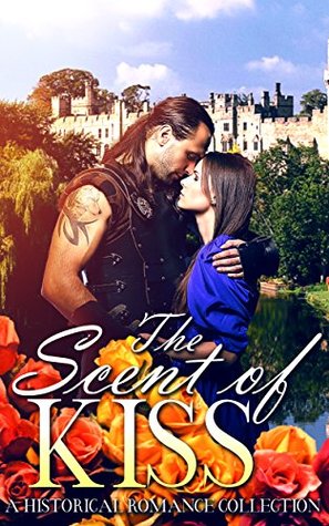 The Scent of a Kiss (Kindle Edition)
