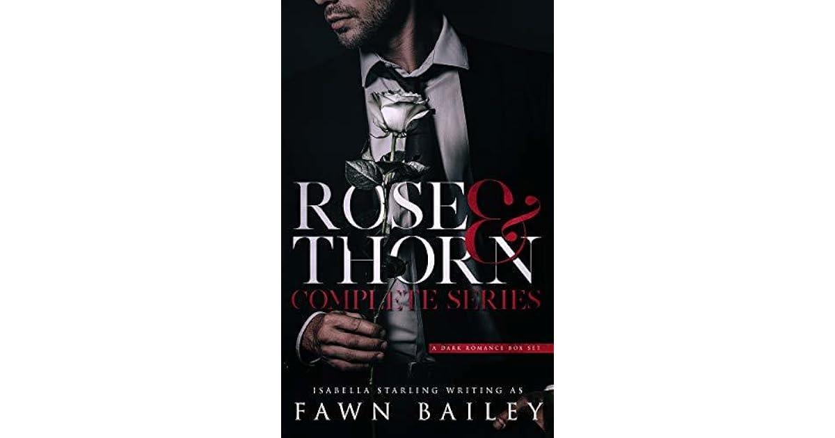 Rose and Thorn Complete Series A Dark Romance Box Set by Fawn Bailey