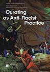 Curating as Anti-Racist Practice