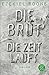 Die Zeit läuft (Die Brut, #2)
