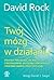Twój mózg w działaniu