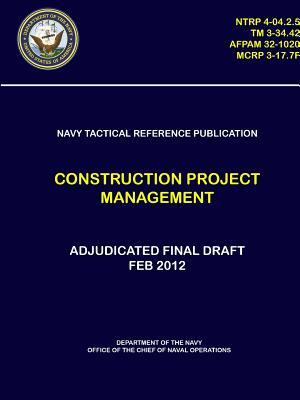 Navy Tactical Reference Publication: Construction Project Management (NTRP 4-04.2.5)