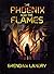 The Phoenix and the Flames ...